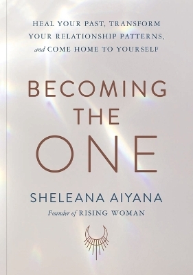 Becoming the One - Sheleana Aiyana