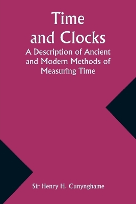 Time and Clocks - Sir Henry Cunynghame