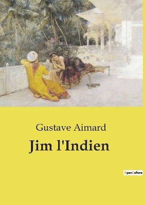 Jim l'Indien - Gustave Aimard