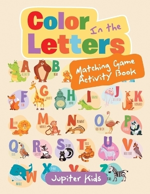 Color In the Letters Matching Game Activity Book -  Jupiter Kids
