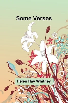 Some Verses - Helen Hay Whitney