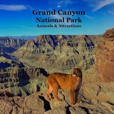 Grand Canyon Park Animals and Attractions Kids Book - Kinsey Marie, Billy Grinslott