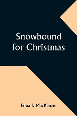 Snowbound for Christmas - Edna I MacKenzie