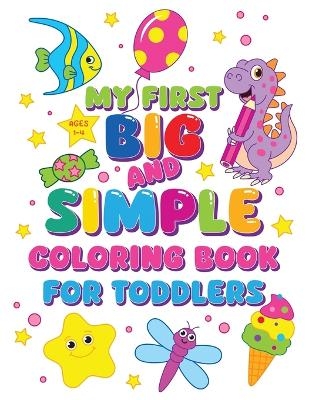 My First Big and Simple Coloring Book for Toddlers -  Fairyland Books