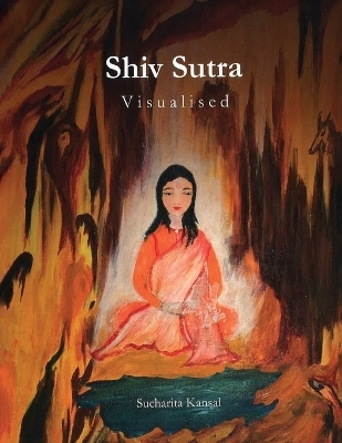 Shiv Sutra - Visualised - Sucharita Kansal