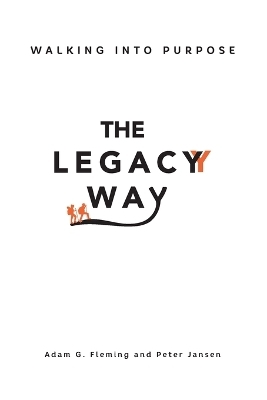 The Legacy Way - Adam G Fleming, Peter1 Jansen