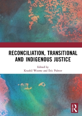 Reconciliation, Transitional and Indigenous Justice - 
