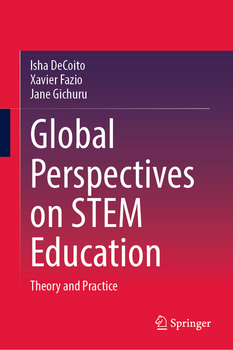 Global Perspectives on STEM Education - Isha DeCoito, Xavier Fazio, Jane Gichuru