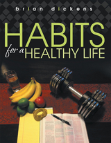 Habits for a Healthy Life -  Brian Dickens