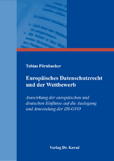 Europäisches Datenschutzrecht und der Wettbewerb - Tobias Pörnbacher