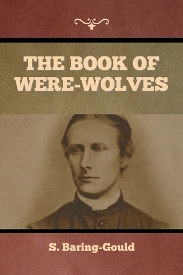 The Book of Were-Wolves - S Baring-Gould