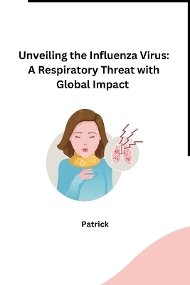 Unveiling the Influenza Virus -  PATRICK