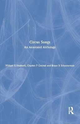 Circus Songs - William E Studwell, Charles P Conrad, Bruce R Schueneman