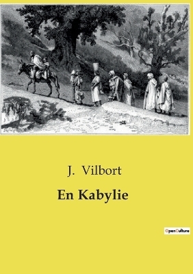 En Kabylie - J Vilbort