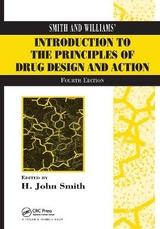 Smith and Williams' Introduction to the Principles of Drug Design and Action - Smith, H. John; Williams, Hywel