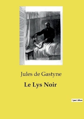 Le Lys Noir - Jules de Gastyne