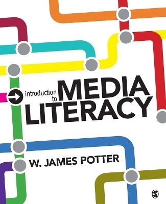 Introduction to Media Literacy - W. James Potter