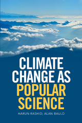 Climate Change as Popular Science - Harun Rashid, Alan Bauld