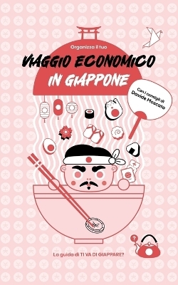 Organizza il tuo VIAGGIO ECONOMICO in Giappone - Davide Moscato