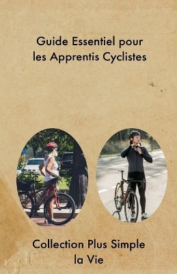 Le Guide Complet de l'Apprentissage du V�lo - Maxime Roulet