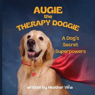 Augie the Therapy Doggie - Heather Vina
