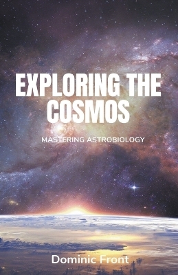 Exploring the Cosmos - Dominic Front