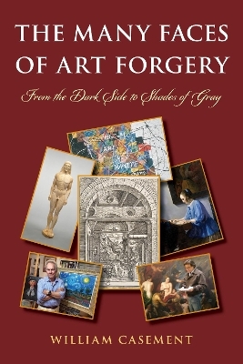 The Many Faces of Art Forgery - William Casement
