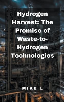 Hydrogen Harvest - Mike L
