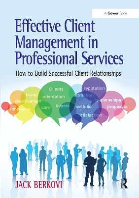 Effective Client Management in Professional Services - Jack Berkovi