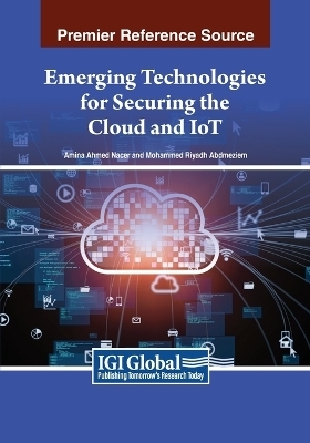 Emerging Technologies for Securing the Cloud and IoT - 