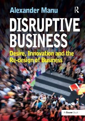 Disruptive Business - Alexander Manu