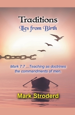 Traditions, Lies from Birth - Mark Stroderd