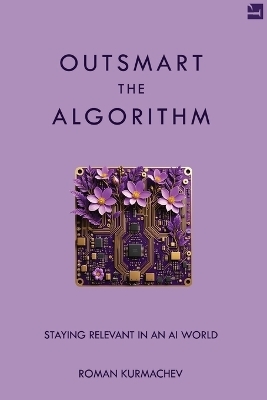 Outsmart the Algorithm - Roman Kurmachev