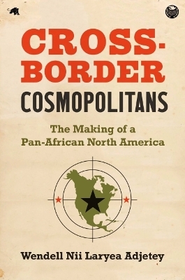 Cross-Border Cosmopolitans - Wendell Nii Laryea Adjetey