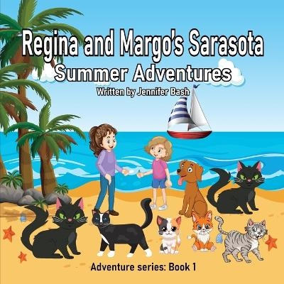 Regina and Margo's Sarasota Summer Adventures - Jennifer Bash