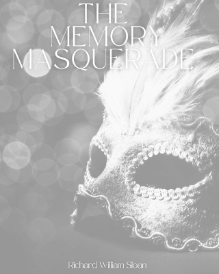 The Memory Masquerade - Richard William Sloan