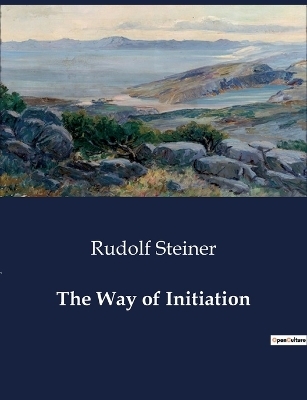 The Way of Initiation - Rudolf Steiner