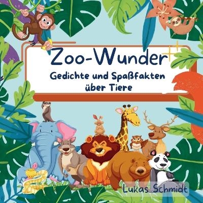 Zoo-Wunder - Lukas Schmidt