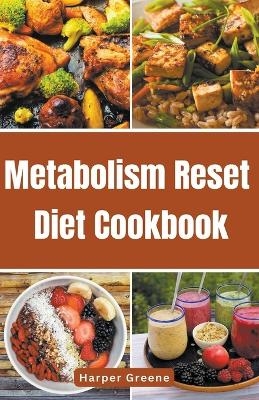 Metabolism Reset Diet Cookbook - Harper Greene