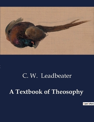 A Textbook of Theosophy - C W Leadbeater