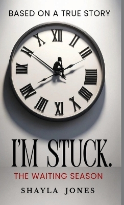 I'm Stuck - Shayla Jones