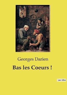 Bas les Coeurs ! - Georges Darien