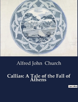Callias - Alfred John Church