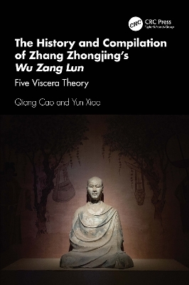 The History and Compilation of Zhang Zhongjing’s Wu Zang Lun - Qiang Cao, Yun Xiao