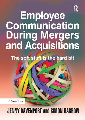 Employee Communication During Mergers and Acquisitions - Jenny Davenport, Simon Barrow