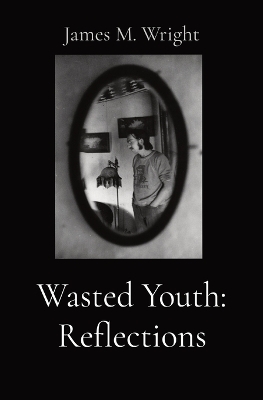 Wasted Youth - James M Wright