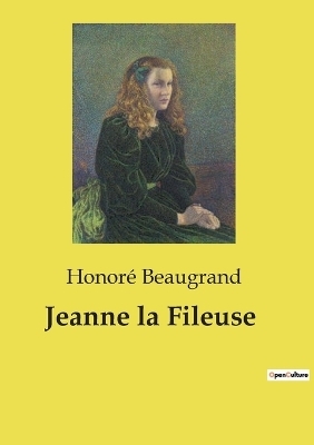 Jeanne la Fileuse - Honor� Beaugrand