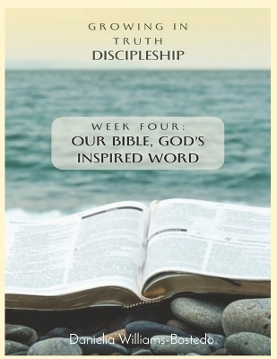 Growing in Truth Discipleship - Danielia Williams-Bostedo, John Yates