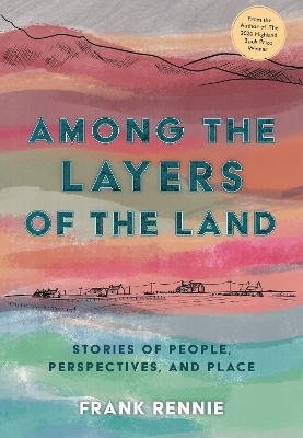 Among the Layers of the Land - Frank Rennie