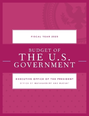 Budget of the U.S. Government, Fiscal Year 2025 - 